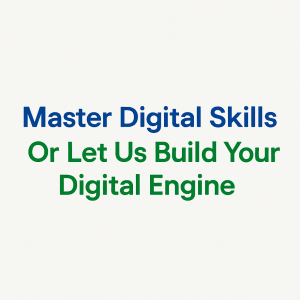 Master digital skills or let us build your digital engine.